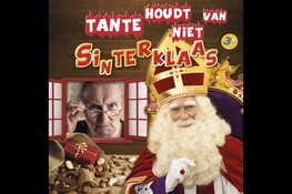 Dé Sinterklaas voorstelling: Tante houdt niet van Sinterklaas